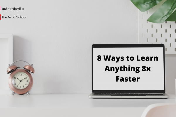 8 Ways to Learn Anything 8x Faster